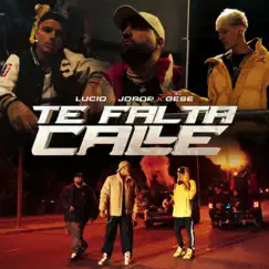 TE FALTA CALLE (feat. Jdrop & Gese) - Single by Lucio album reviews, ratings, credits