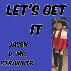 Let's Get It - Single by Mr. Straight8 album reviews, ratings, credits