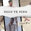 Solo Te Pido - Single album lyrics, reviews, download