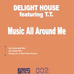 Music All Around Me (feat. T.T.) [Joy Radio Mix] Song Lyrics