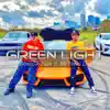 Green Light (feat. Mr Neva Die) - Single album lyrics, reviews, download