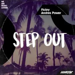 Step Out - Single by Fickry & Andres Power album reviews, ratings, credits