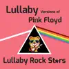 Lullaby Versions of Pink Floyd album lyrics, reviews, download