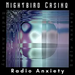 Radio Anxiety - Single by Nightbird Casino album reviews, ratings, credits