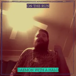 On the Run - Single by Daemon With A Halo album reviews, ratings, credits