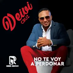 No Te Voy a Perdonar - Single by Deivi Cruz album reviews, ratings, credits