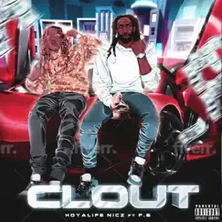 Clout (feat. F.B) - Single by Hoyalife Nicz album reviews, ratings, credits