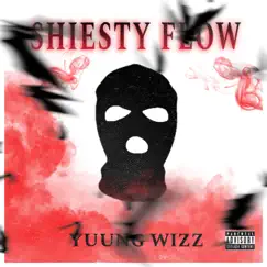 Shiesty Flow - Single by Yuung Wizz album reviews, ratings, credits