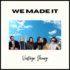 We Made It - Single by Vintage Young album reviews, ratings, credits