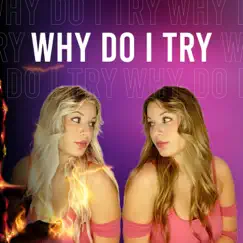 Why Do I Try (feat. Cxrter) - Single by Taia Kapsalis album reviews, ratings, credits