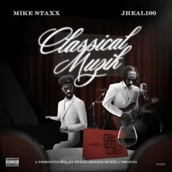 Classical Muzik (feat. Mike Staxx) - EP by J Real100 album reviews, ratings, credits