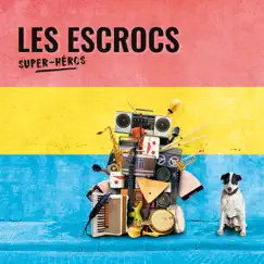 Super-héros by Les Escrocs album reviews, ratings, credits