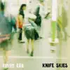 Knife Skies - Single album lyrics, reviews, download