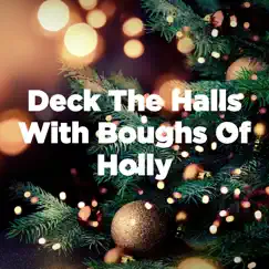 Deck the Halls with Boughs of Holly (Extended Version) Song Lyrics