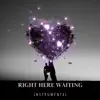 Right Here Waiting (Instrumental) - Single album lyrics, reviews, download
