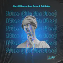 Blue (Da Ba Dee) - Single by Alex D'Rosso, Luc Ross & Arild Aas album reviews, ratings, credits
