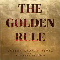 The Golden Rule (Lasser Drakar Remix) [feat. Adryanna Cauduro] - Single by Sanchez Dub album reviews, ratings, credits