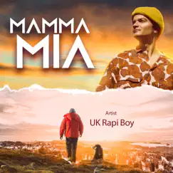 Mamma Mia - Single by UK Rapi Boy album reviews, ratings, credits