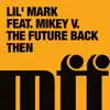 The Future Back Then EP (feat. Mikey V) album lyrics, reviews, download