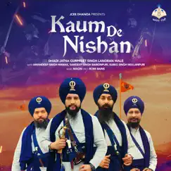 Kaum De Nishan - Single by Dhadi Jatha Gurpreet Singh Landran Wale, Amandeep Singh Manak & Sandeep Singh Baironpuri album reviews, ratings, credits