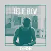 Let It Flow - Single album lyrics, reviews, download