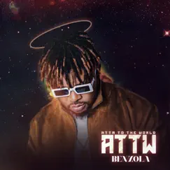 Atta To the World (ATTW) - EP by Benzola album reviews, ratings, credits