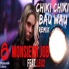 Chiki Chiki Bau Wau (feat. Leu2) [Remix] Song Lyrics