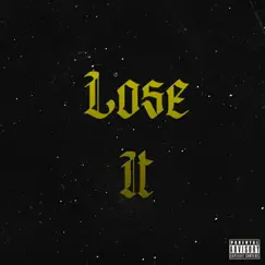 Lose It (feat. Chino Belefante & Thirdlane Luciano) Song Lyrics