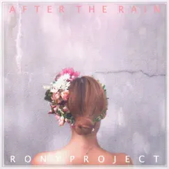 After The Rain - Single by Rony Project album reviews, ratings, credits