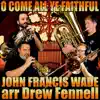 O Come All Ye Faithful (feat. Drew Fennell, Lukas Helsel, Brian Kelley & Joe Hughes) - Single album lyrics, reviews, download