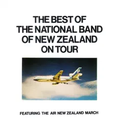 The Best of the National Band of New Zealand on Tour by National Band of New Zealand album reviews, ratings, credits