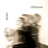 L'illusione - Single album lyrics, reviews, download