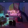 Hate U / Miss U - Single album lyrics, reviews, download
