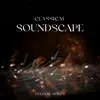 Classical Soundscape - Single album lyrics, reviews, download