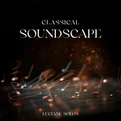 Classical Soundscape - Single by Luciani Solos album reviews, ratings, credits