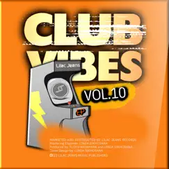 Club Vibes, Vol. 10 by Lilac Jeans album reviews, ratings, credits