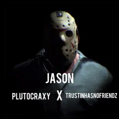 Jason - Single by TrustinHasNoFriendz album reviews, ratings, credits
