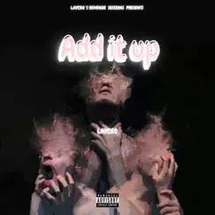 Add It Up - Single by LAYCEO_ZA album reviews, ratings, credits
