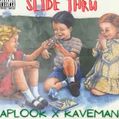 Slide Thru (feat. Kaveman) - Single by APLOOK album reviews, ratings, credits