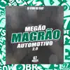 Megão X Magrão X Automotivo 2.0 - Single album lyrics, reviews, download