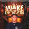 Wake Up Again - Single album lyrics, reviews, download