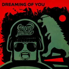 Dreaming of You - Single by Green Machine album reviews, ratings, credits