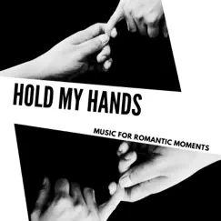 Hold My Hands - Music for Romantic Moments by Crystal Chakras, Divine Mantra & Healed Terra album reviews, ratings, credits
