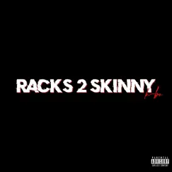 Racks 2 Skinny - Single by K-Bo album reviews, ratings, credits