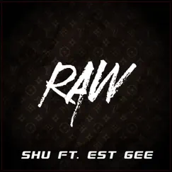 RAW (feat. EST Gee) - Single by Shu album reviews, ratings, credits