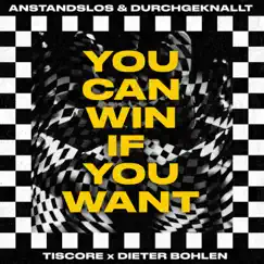 You Can Win If You Want - Single by Anstandslos & Durchgeknallt, Tiscore & Dieter Bohlen album reviews, ratings, credits