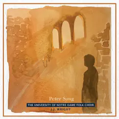 Peter Song - Single by The University of Notre Dame Folk Choir & J.J. Wright album reviews, ratings, credits