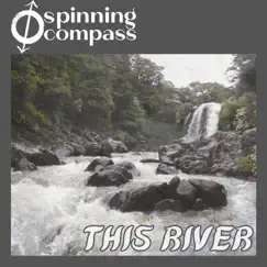 This River - Single by Spinning Compass album reviews, ratings, credits