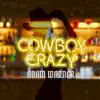 Cowboy Crazy - Single album lyrics, reviews, download