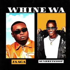 Whine Wa (feat. Sunkkeysnoop) - Single by Jaaga album reviews, ratings, credits
